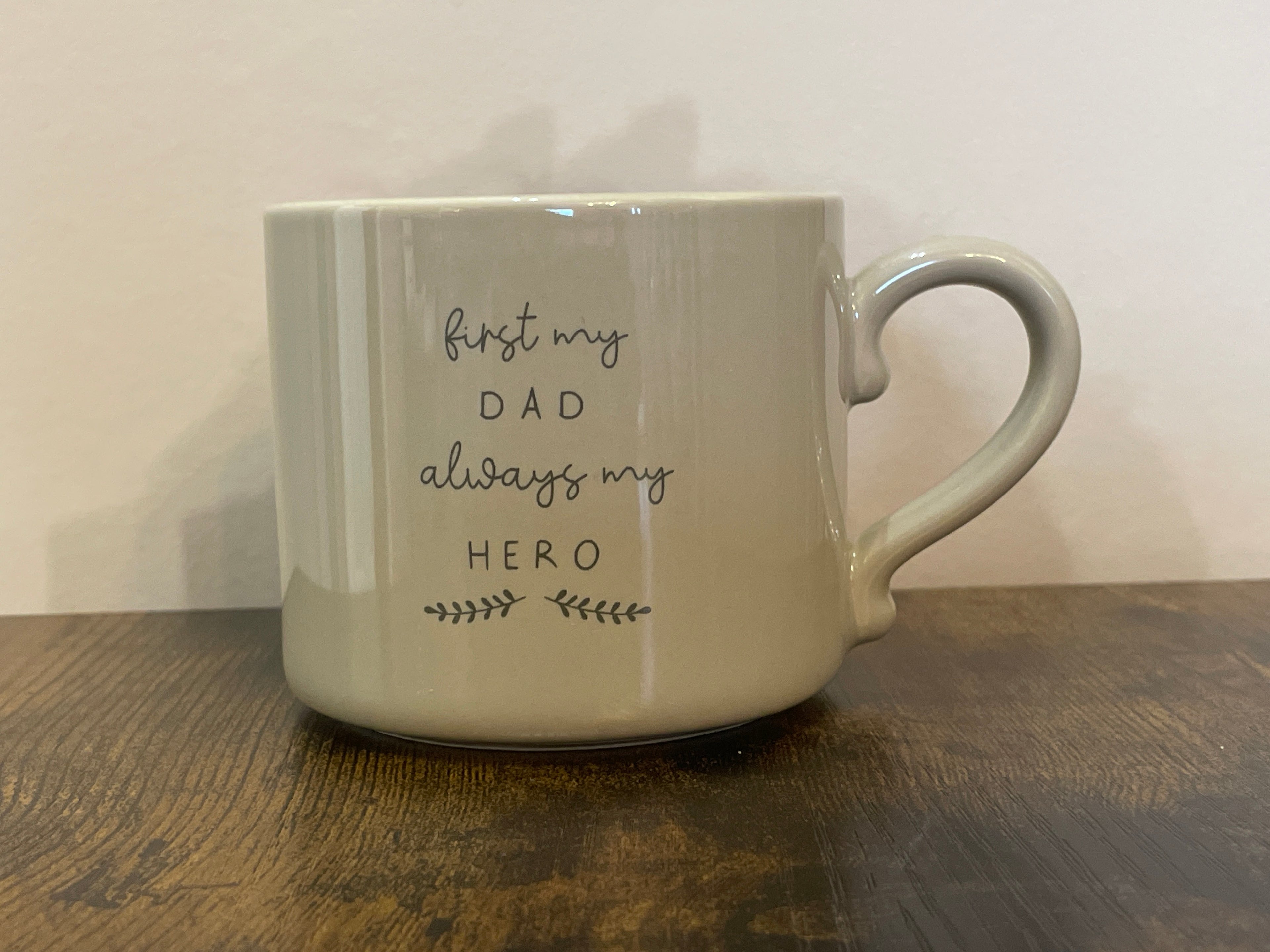 First my dad, always my hero mug