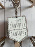 Keyring YOU ARE MY SUNSHINE MY ONLY SUNSHINE